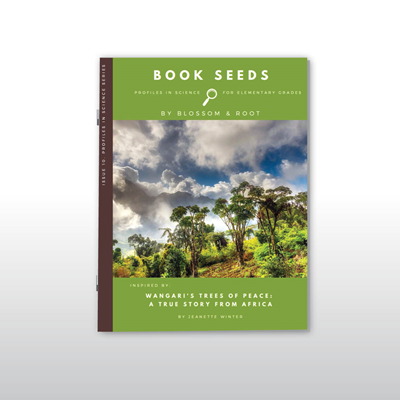 Profiles in Science Book Seed 10: Wangari's Trees of Peace